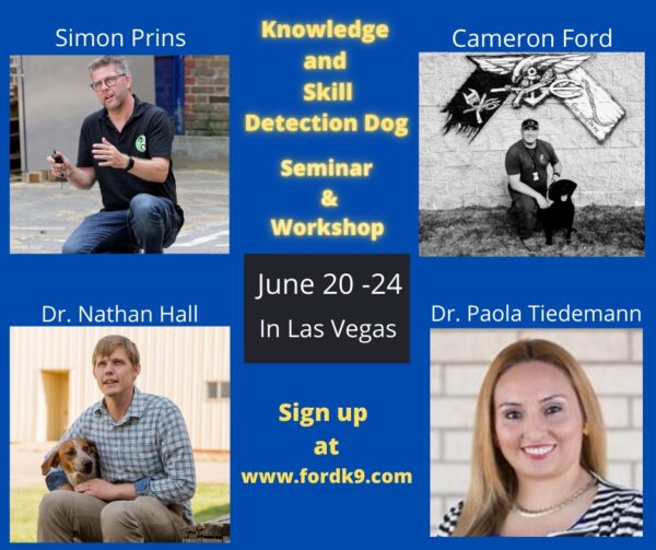 Knowledge and Skills Detection Dog Workshop with Simon Prins, Dr Nathan Hall and Dr. Paola Tiedemann: Jun 20 to 24, 2022