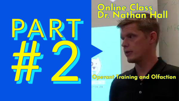 Dr. Nathan Hall Operant and Olfaction Part 2